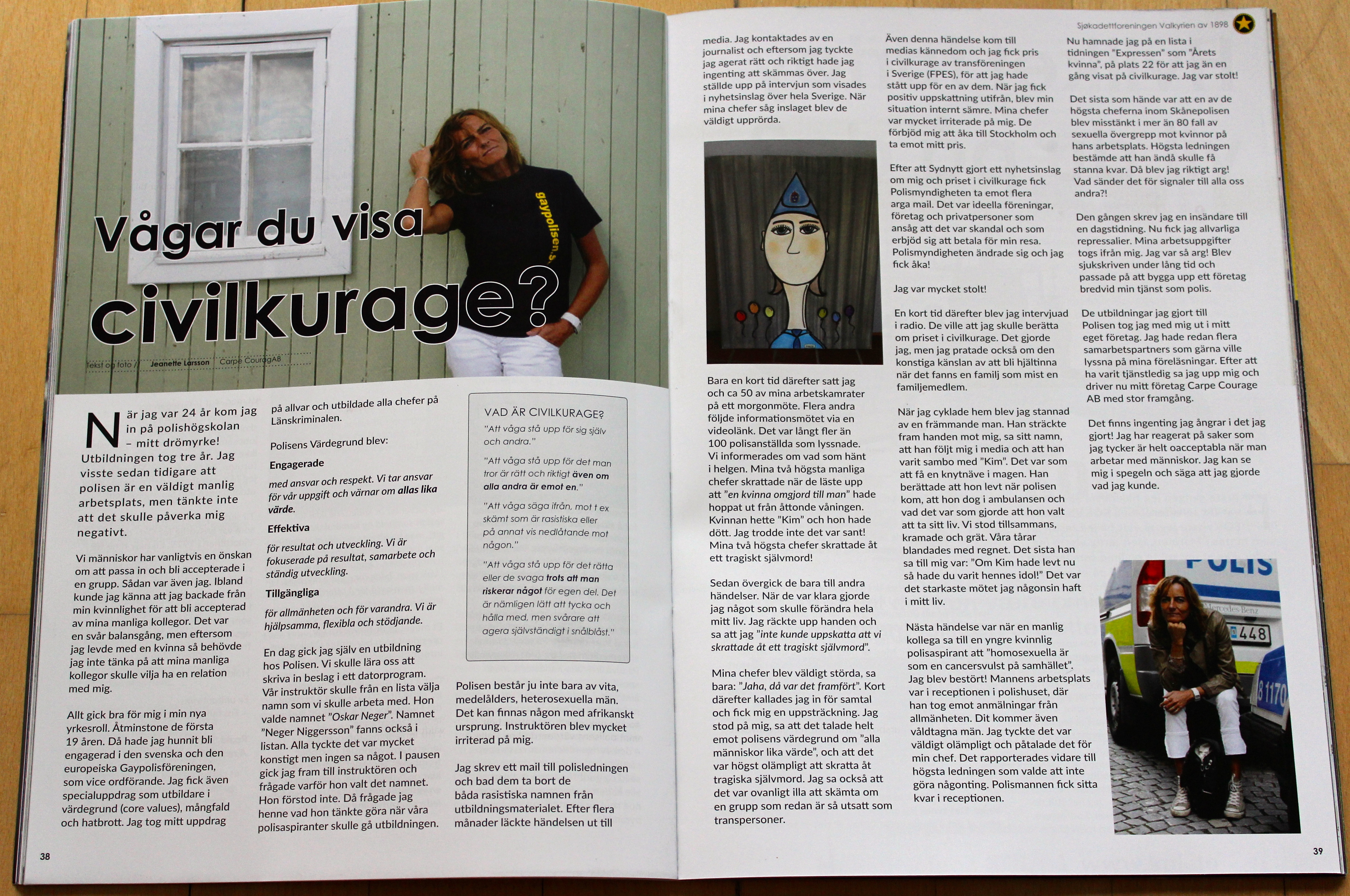 Dogwatch, Jul 2016. Artikel: "Vågar du visa civilkurage" av Jeanette Larsson, Carpe Courage AB. Helsidesuppslag.